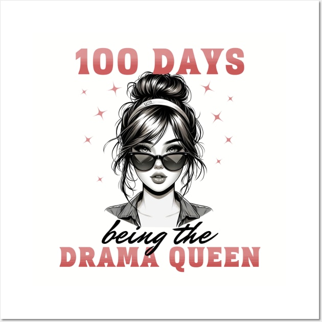 100 Days being the Drama Queen Wall Art by Ingridpd